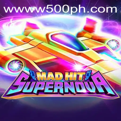MadHitSupernova: The New Gaming Sensation with W500 Interstellar Thrills