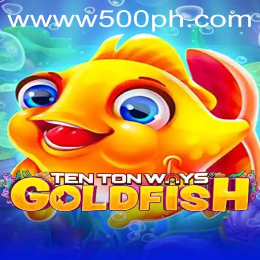 Discover the Exciting World of TenTonWaysGoldfish: A Deep Dive into the Game with W500 Integration